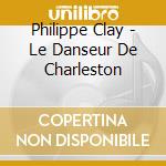 Philippe Clay - Le Danseur De Charleston cd