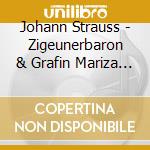 Johann Strauss - Zigeunerbaron & Grafin Mariza (2 Cd) cd