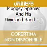 Muggsy Spanier And His Dixieland Band - Muggsy Spanier And His Dixieland Band cd