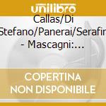 Callas/Di Stefano/Panerai/Serafin - Mascagni: Cavalleria Rustica cd
