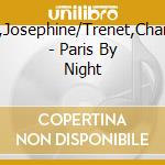 Baker,Josephine/Trenet,Charles/+ - Paris By Night cd