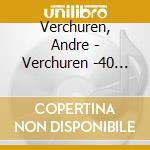 Verchuren, Andre - Verchuren -40 Titres Originaux (2 Cd) cd musicale