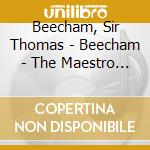 Beecham, Sir Thomas - Beecham - The Maestro (10 Cd) cd