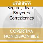 Segurel, Jean - Bruyeres Correziennes cd