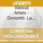 Various Artists - Donizetti: La Figlia Del Reggimento (2 Cd) cd musicale