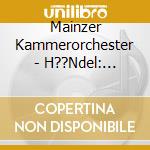 Mainzer Kammerorchester - H??Ndel: Concerti Grossi Op.3 cd