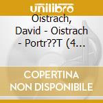 Oistrach, David - Oistrach - Portr??T (4 Cd) cd musicale