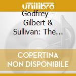 Godfrey - Gilbert & Sullivan: The Mikado (2 Cd) cd