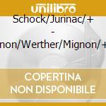 Schock/Jurinac/+ - Manon/Werther/Mignon/+ (2 Cd) cd