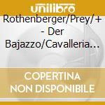 Rothenberger/Prey/+ - Der Bajazzo/Cavalleria Rustica (2 Cd) cd