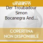 Der Troubadour Simon Bocanegra And More / Various cd