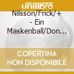 Nilsson/Frick/+ - Ein Maskenball/Don Carlos (Deutsch) (2 Cd) cd musicale