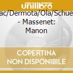 Jurinac/Dermota/Ola/Schuechter - Massenet: Manon cd