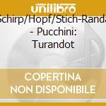 Goltz/Schirp/Hopf/Stich-Randall/Solti - Pucchini: Turandot cd