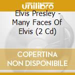Elvis Presley - Many Faces Of Elvis (2 Cd) cd