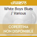White Boys Blues / Various cd