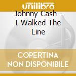 Johnny Cash - I Walked The Line cd musicale di Johnny Cash