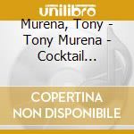 Murena, Tony - Tony Murena - Cocktail Musette cd