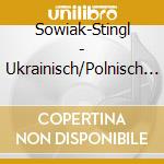 Sowiak-Stingl - Ukrainisch/Polnisch Liebeslied cd musicale