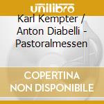 Karl Kempter / Anton Diabelli - Pastoralmessen cd musicale