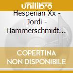 Hesperian Xx - Jordi - Hammerschmidt - Vier Suiten cd