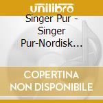 Singer Pur - Singer Pur-Nordisk Vokalmusiik cd