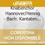 Knabenchor Hannover/Hennig - Bach: Kantaten Bwv213&214 cd