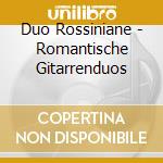 Duo Rossiniane - Romantische Gitarrenduos cd