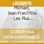Michael, Jean-Fran??Ois - Les Plus Grands Success cd