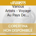 Various Artists - Voyage Au Pays De Ch??Tis cd