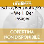 Protschka/Bert/Vohla/Kohler - Weill: Der Jasager cd musicale