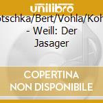 Protschka/Bert/Vohla/Kohler - Weill: Der Jasager cd