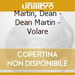 Martin, Dean - Dean Martin - Volare cd musicale