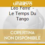 Leo Ferre' - Le Temps Du Tango cd