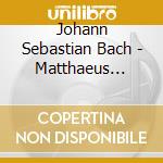 Johann Sebastian Bach - Matthaeus Passion Bwv 244 (3 Cd) cd musicale di Documents