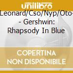 Bernstein,Leonard/Cso/Nyp/Oto-Orchestra - Gershwin: Rhapsody In Blue cd