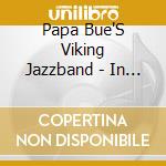Papa Bue'S Viking Jazzband - In The Beginning cd musicale