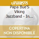 Papa Bue'S Viking Jazzband - In The Beginning cd