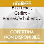B??Ttcher, Gerlint - Vorisek/Schubert: Rhapsodies cd