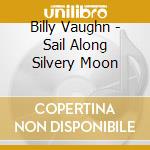 Billy Vaughn - Sail Along Silvery Moon