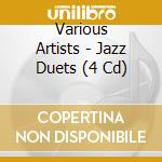 Various Artists - Jazz Duets (4 Cd) cd