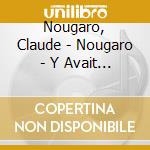 Nougaro, Claude - Nougaro - Y Avait Une Ville cd