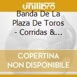 Banda De La Plaza De Toros - Corridas & Ferias cd musicale di Banda De La Plaza De Toros