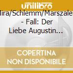 Mira/Schlemm/Marszalek - Fall: Der Liebe Augustin (2 Cd) cd musicale