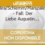 Mira/Schlemm/Marszalek - Fall: Der Liebe Augustin (2 Cd) cd