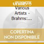 Various Artists - Brahms: Portrait (10 Cd) cd musicale