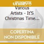 Various Artists - It'S Christmas Time (4 Cd) cd