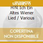 H?R Ich Ein Altes Wiener Lied / Various cd