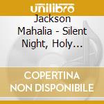 Jackson Mahalia - Silent Night, Holy Night cd