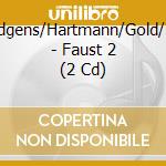 Gr??Ndgens/Hartmann/Gold/Eckard - Faust 2 (2 Cd) cd